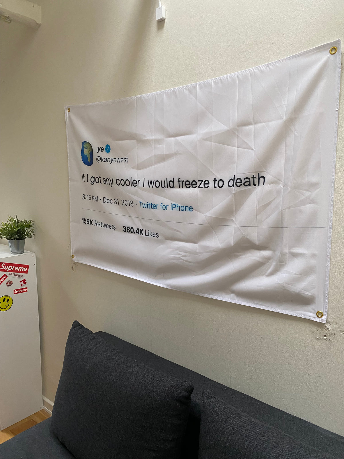 Værelse med If i got any cooler I would freeze to death | Kanye west tweet